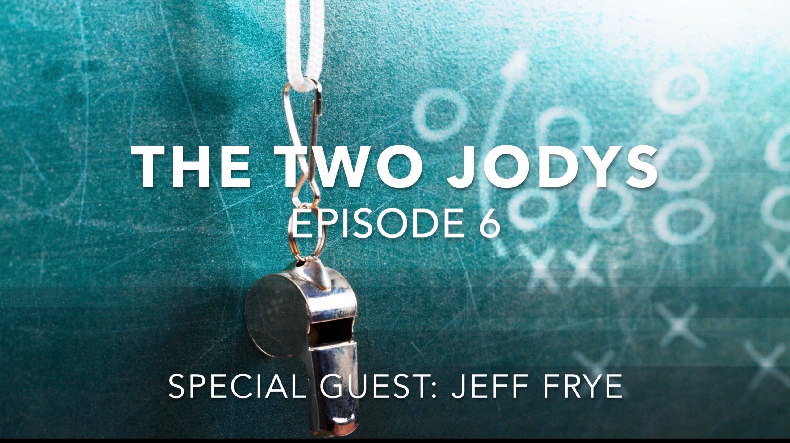 The Two Jodys: Episode #6, with special guest Jeff Frye (4.10.20)